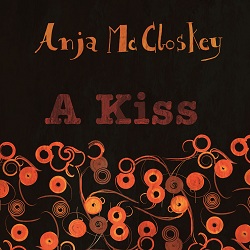 Anja McCloskey – A Kiss Artwork