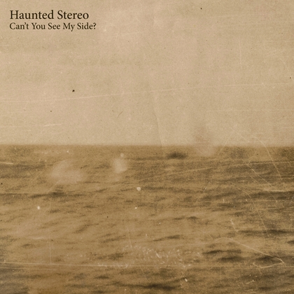 Haunted Stereo – Can’t You See My Side? Artwork