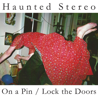 Haunted Stereo – On a Pin/Lock the Doors Artwork