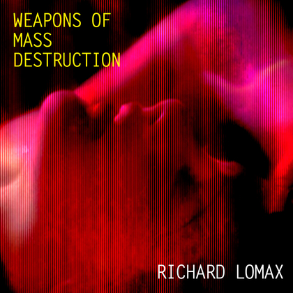 Richard Lomax – Weapons Of Mass Destruction Artwork